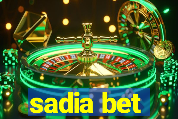 sadia bet